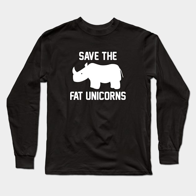 Save The Fat Unicorns Long Sleeve T-Shirt by VectorPlanet